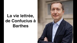 William Marx : « La vie lettrée, de Confucius à Barthes »