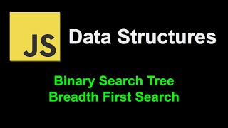 Binary Search Tree Breadth First Traversal | JavaScript Data Structures