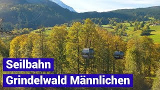 Seilbahn Grindelwald - Männlichen komplette Bergfahrt mit der Garaventa Luftseilbahn