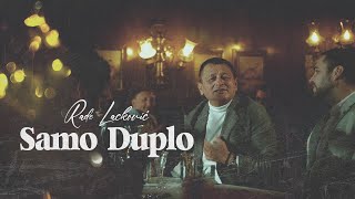 Rade Lackovic - Samo Duplo (Official Video)