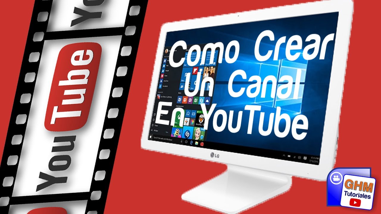 Crear Un Canal En Youtube Desde Cero *FACIL* (Para Principiantes Paso A ...