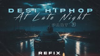Desi Hip Hop at Late Night Part 3 | Refix | Lo- Fi Mashup | 2023