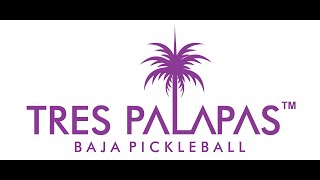 Happenings at Tres Palapas Baja Pickleball Resort 2024-2025