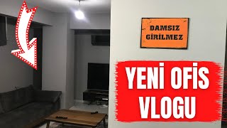 YENİ OFİS VLOGU !