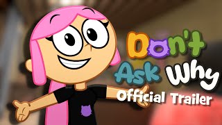 Official Trailer - DON'T ASK WHY