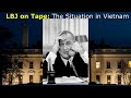 LBJ's Vietnam Confessional - Richard Russell (May 27, 1964)