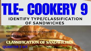 TLE- COOKERY 9 QUARTER 3 WEEK 3 Classification Of Sandwiches