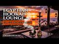 Egyptian Hookah Lounge✨3 HOURS Organic House & Arabic Chillout Mix for Deep Relaxation✨Shisha music