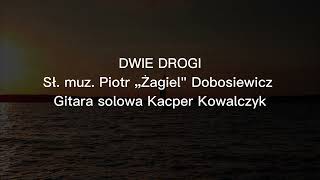 Piotr Żagiel Dobosiewicz - Dwie drogi