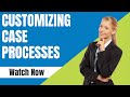 Customizing Case Processes