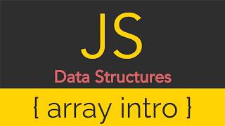JavaScript - Data Structures - Array Intro