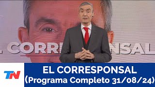 EL CORRESPONSAL (PROGRAMA COMPLETO 31/08/24)