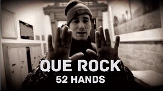 QUE ROCK - 52 HANDS