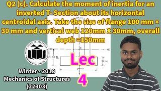 Calculate the moment of inertia for an inverted T- Section.(Mechanics of Structures) 4