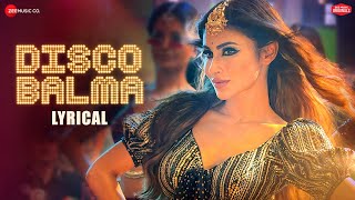Disco Balma - Lyrical | Mouni Roy | Asees Kaur, Mellow D, Sachin-Jigar, IP Singh|Zee Music Originals