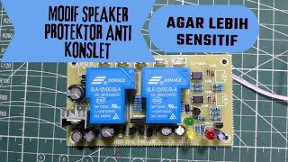 Modif Speaker Protektor Anti Konslet Agar Lebih Sensitif