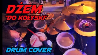 DŻEM - Do kołyski - Drum cover