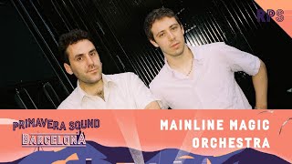 ENTREVISTA AMB... MAINLINE MAGIC ORCHESTRA | PRIMAVERA SOUND 2022 W1 | #RPS #PS2022