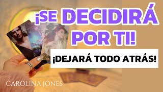 🕉️ ¡SE DECIDIRÁ POR TI, DEJARÁ TODO ATRÁS! 🕉️
