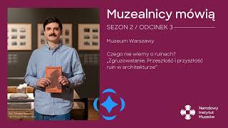 Czego nie wiemy o ruinach? „Zgruzowstanie. Przeszłość i przyszłość ruin w architekturze”