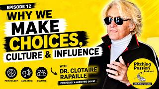 Why We Really Make Choices — Dr. Clotaire Rapaille on Instinct, Culture & Influence