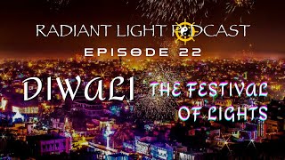 Diwali - The Festival of Lights | Hinduism 🕉️🛕🪔 Zen Podcast | Radiant Light Ep. 22