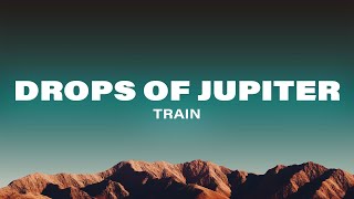 Train - Drops of Jupiter (Tell Me) (Lyrics)