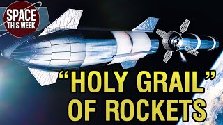 SpaceX Starship is the "Holy Grail" of Rockets, Firefly, Virgin & NASA face setbacks, Soyuz Prepares