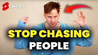 Stop CHASING People & Instead Do This! ⚠️