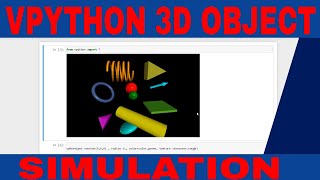 Vpython Simulation of 3D Objects: A Vpython Beginners Tutorial