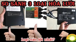 So sánh 3 loại hòa lưới nhỏ giá rẻ Canadian, AP, GMI 300. Có nên mua Micro inverter để hòa lưới?