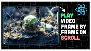 How to play a video on scroll frame by frame (React js and GSAP)