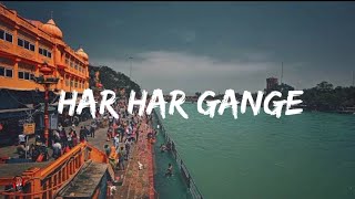 Arijit Singh - Har Har Gange (Lyrics Video) | Baati Gul meter Chalu | Shahid Kapoor & Shraddha K
