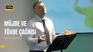 Müjde ve Tövbe Çağrısı | Alper Özharar | Hristiyan Vaaz