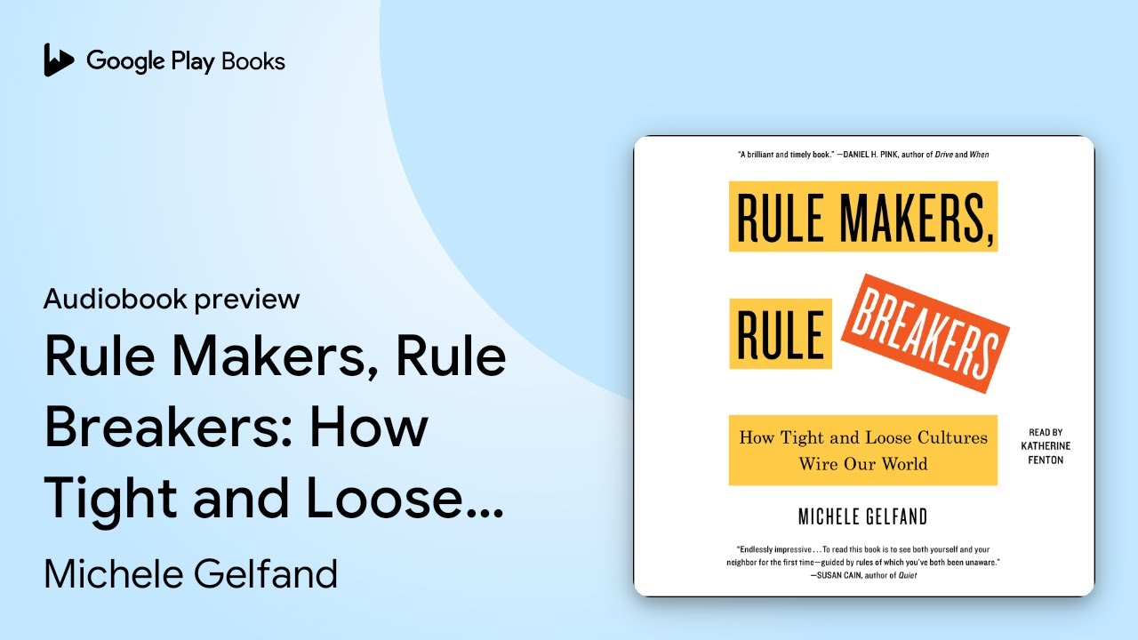 Rule Makers, Rule Breakers: How Tight And Loose… By Michele Gelfand ...