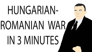 Hungarian-Romanian War | 3 Minute History