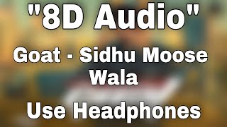 GOAT ( 8D Audio ) - Sidhu Moose Wala | Wazir Patar | New Punjabi song 2021