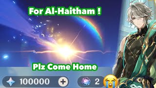 I Save 100,000 Primogems For Pulling Al-Haitham !