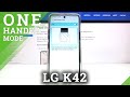 Enable One-Handed Mode - LG K42 & Managing by One Hand