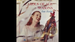 Jean Ritchie - Carols Of All Seasons  [Full Album/Vinyl]