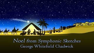 Noel from Symphonic Sketches  - George Whitefield Chadwick - Atlanta Philharmonic Orchestra