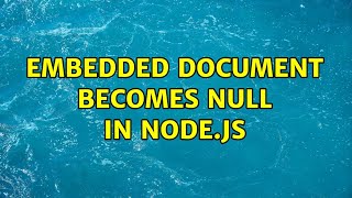 Embedded document becomes null in node.js