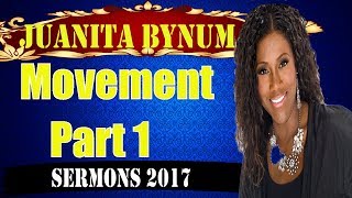 Dr.Juanita Bynum 2017 -Movement Part 1,Juanita Bynum 09/07/2017