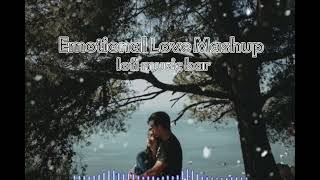 Lofi Emotional Love Mashup l How to Know If You're in an Emotional Love Relationship@lofimusicbar