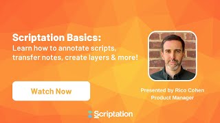 Scriptation Basics: Learn how to annotate scripts, transfer notes, create layers, and more!
