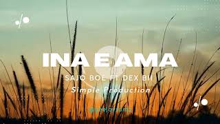 Sajo Boe ft Dex Bii | Ina E Ama | Simple Production