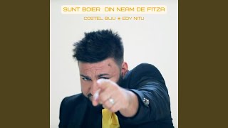 Sunt boier din neam de fitza (feat. Edy Nitu)