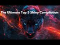 ULTIMATE TOP 5 SHINY COMPILATION