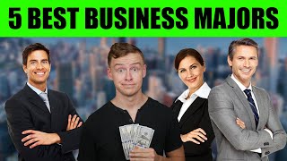 Top 5 Business Degree Majors (2021)