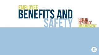 Employee Benefits and Safety